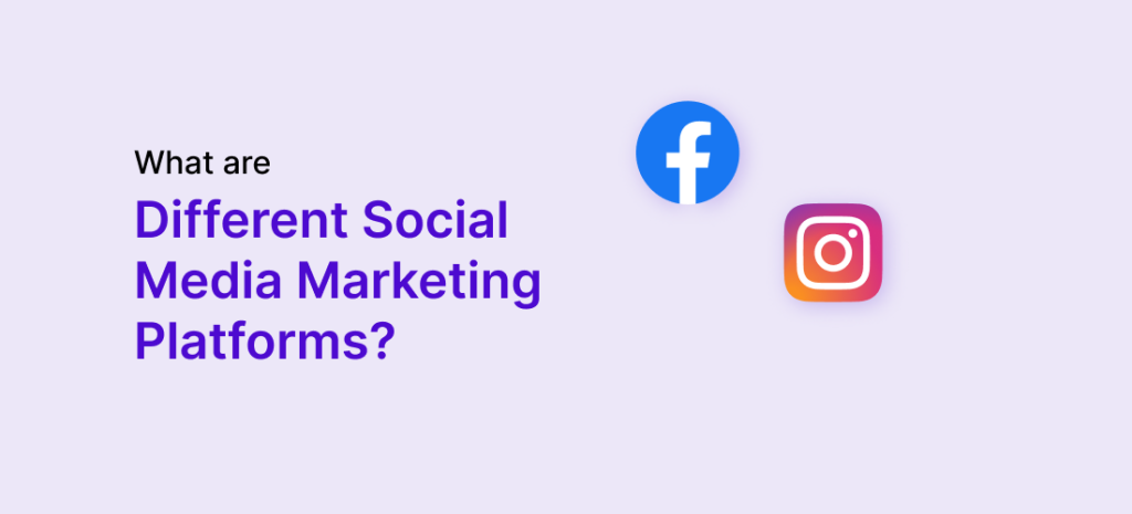 Different Social Media Marketing Platforms